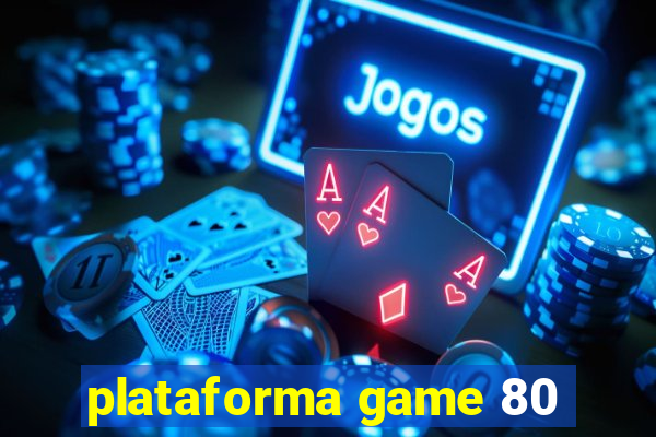 plataforma game 80